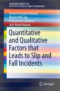Cover image: Quantitative and Qualitative Factors that Leads to Slip and Fall Incidents 9789811032851