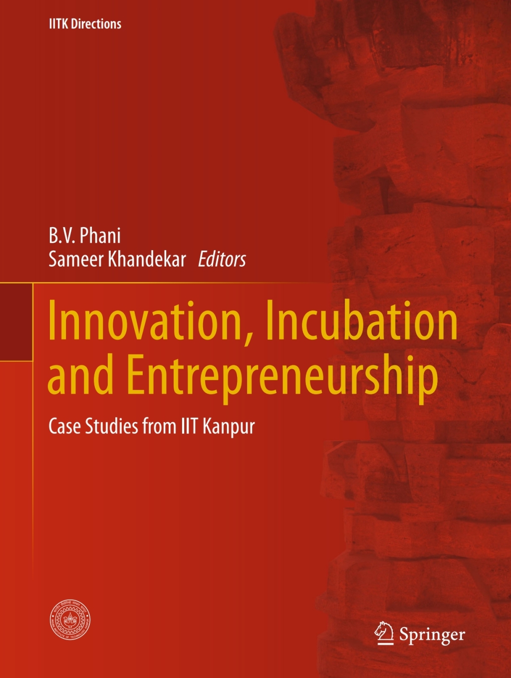 Innovation, Incubation and Entrepreneurship Case Studies from IIT Kanpur