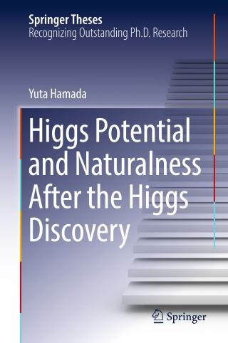Cover image: Higgs Potential and Naturalness After the Higgs Discovery 9789811034176