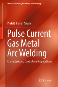 表紙画像: Pulse Current Gas Metal Arc Welding 9789811035562
