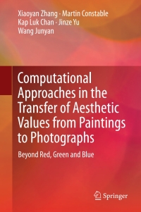 Imagen de portada: Computational Approaches in the Transfer of Aesthetic Values from Paintings to Photographs 9789811035593