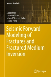 Cover image: Seismic Forward Modeling of Fractures and Fractured Medium Inversion 9789811035838