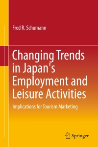 صورة الغلاف: Changing Trends in Japan's Employment and Leisure Activities 9789811036071