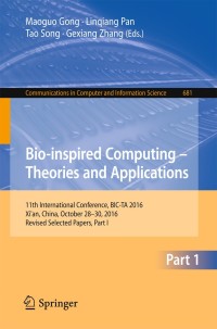 Cover image: Bio-inspired Computing – Theories and Applications 9789811036101