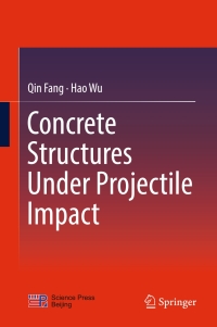 Omslagafbeelding: Concrete Structures Under Projectile Impact 9789811036194