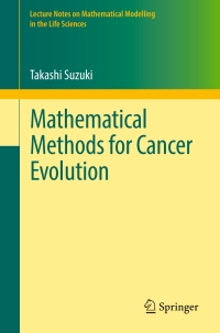 表紙画像: Mathematical Methods for Cancer Evolution 9789811036705