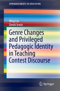Omslagafbeelding: Genre Changes and Privileged Pedagogic Identity in Teaching Contest Discourse 9789811036859