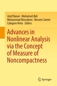 Imagen de portada: Advances in Nonlinear Analysis via the Concept of Measure of Noncompactness 9789811037214