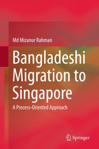 Cover image: Bangladeshi Migration to Singapore 9789811038563