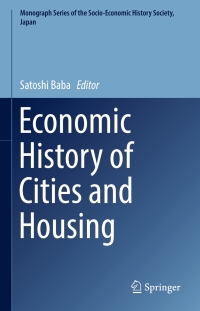Cover image: Economic History of Cities and Housing 9789811040962
