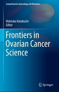Titelbild: Frontiers in Ovarian Cancer Science 9789811041594