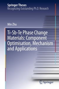 Imagen de portada: Ti-Sb-Te Phase Change Materials: Component Optimisation, Mechanism and Applications 9789811043819