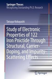 Immagine di copertina: Study of Electronic Properties of 122 Iron Pnictide Through Structural, Carrier-Doping, and Impurity-Scattering Effects 9789811044748