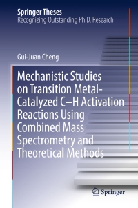 Omslagafbeelding: Mechanistic Studies on Transition Metal-Catalyzed C–H Activation Reactions Using Combined Mass Spectrometry and Theoretical Methods 9789811045202