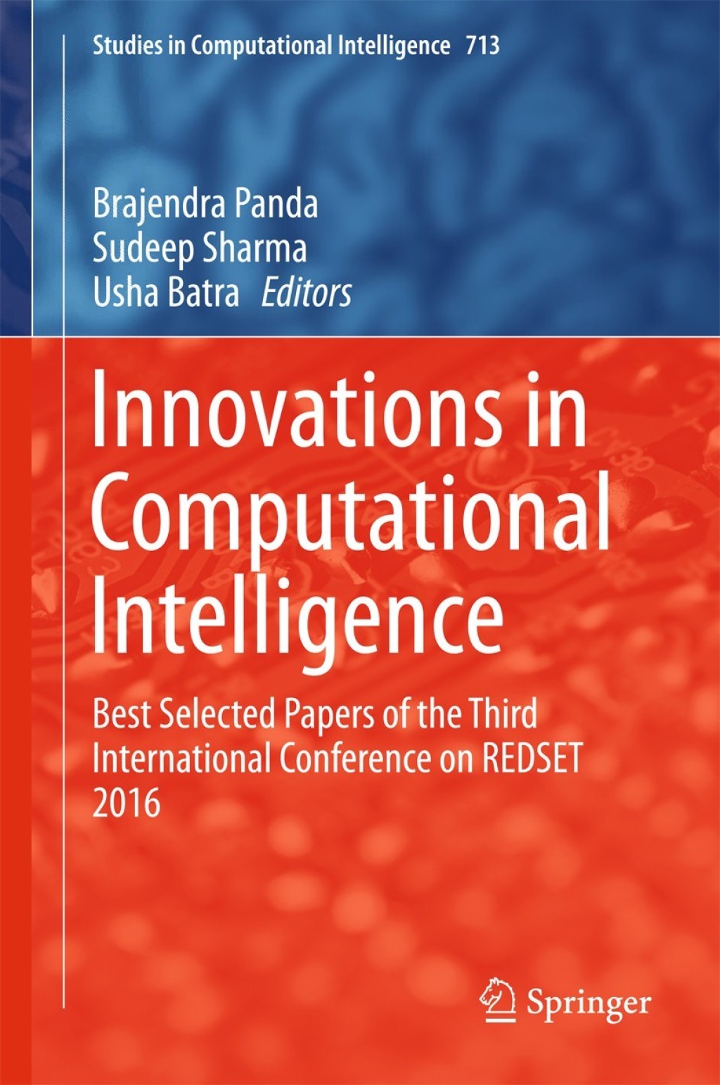 Innovations in Computational Intelligence Best Selected Papers of the Third International Conference on REDSET 2016