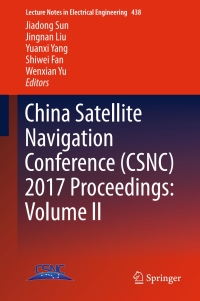 Cover image: China Satellite Navigation Conference (CSNC) 2017 Proceedings: Volume II 9789811045905