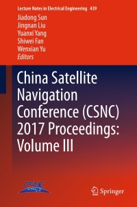 Titelbild: China Satellite Navigation Conference (CSNC) 2017 Proceedings: Volume III 9789811045936