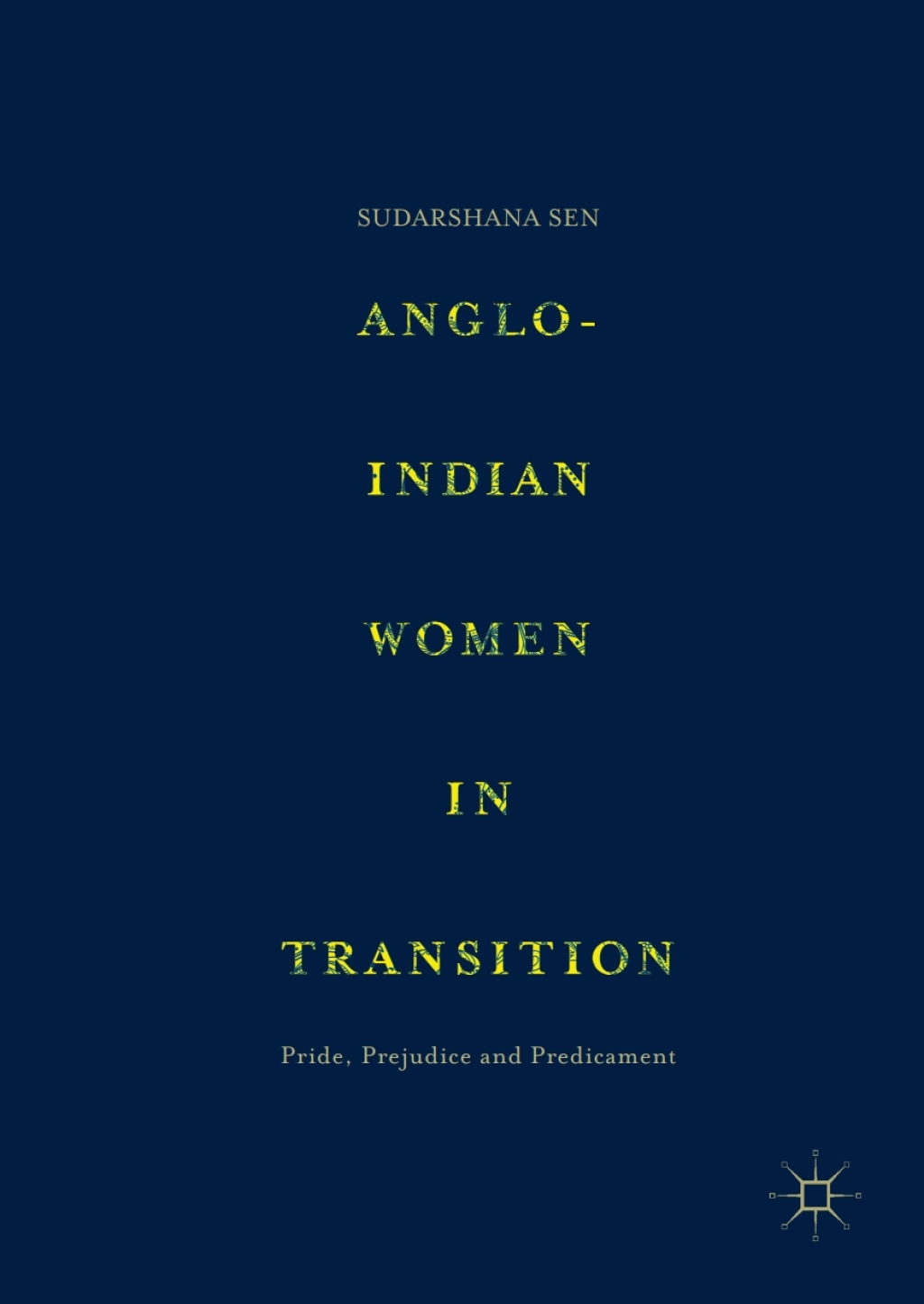 Anglo-Indian Women in Transition Pride, Prejudice and Predicament