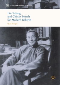 Omslagafbeelding: Lin Yutang and China’s Search for Modern Rebirth 9789811046568