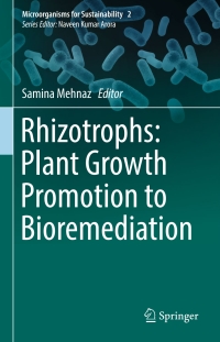 Cover image: Rhizotrophs: Plant Growth Promotion to Bioremediation 9789811048616