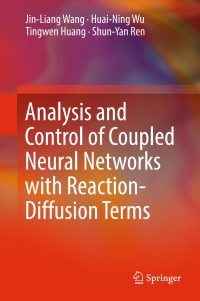 表紙画像: Analysis and Control of Coupled Neural Networks with Reaction-Diffusion Terms 9789811049064