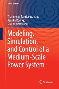 Cover image: Modeling, Simulation, and Control of a Medium-Scale Power System 9789811049095
