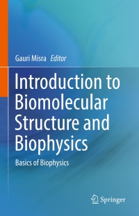 Titelbild: Introduction to Biomolecular Structure and Biophysics 9789811049675