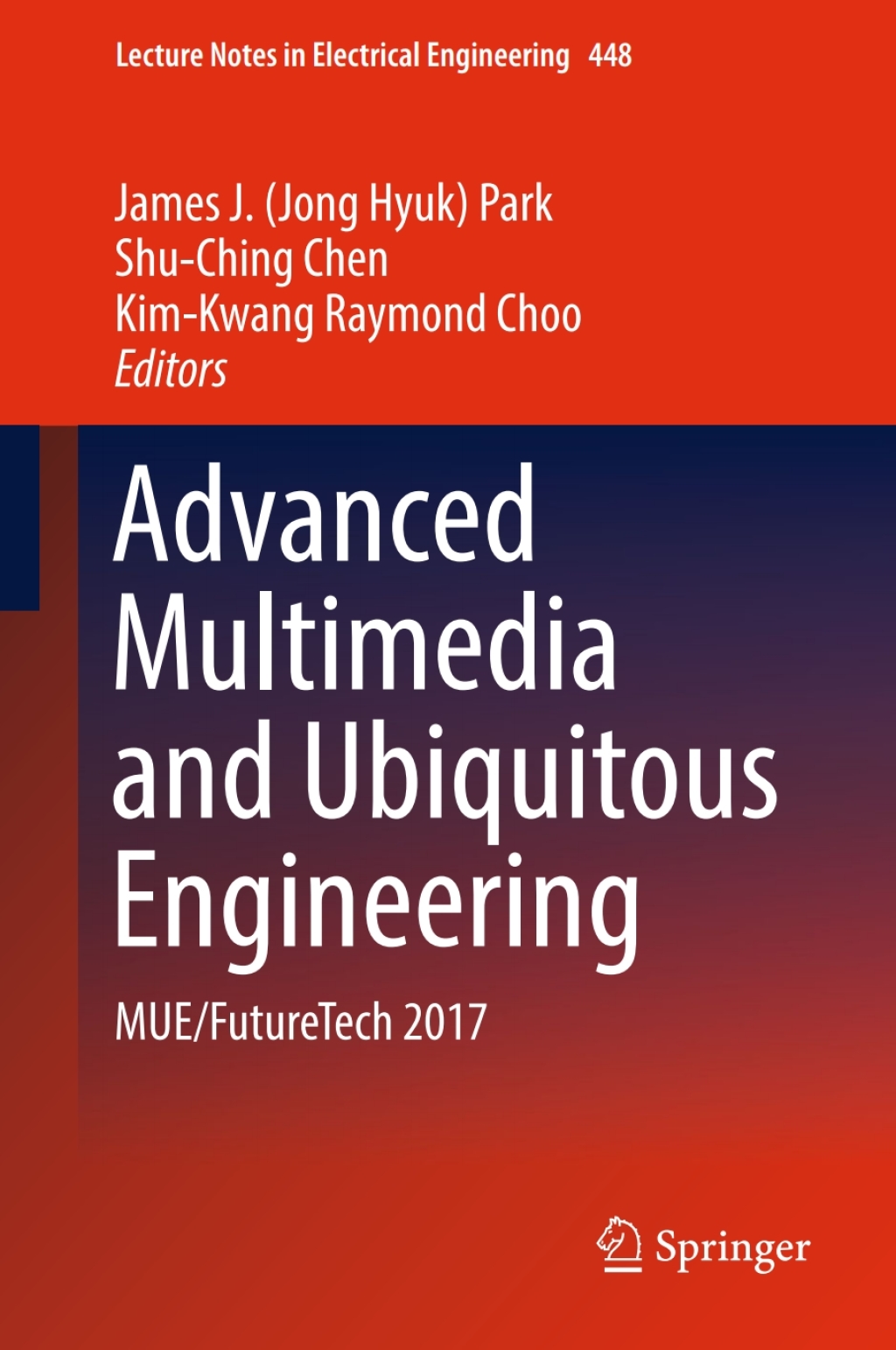 Advanced Multimedia and Ubiquitous Engineering MUE/FutureTech 2017