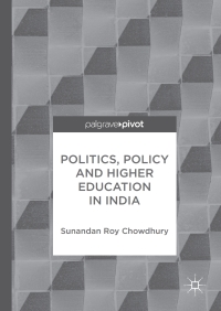 Cover image: Politics, Policy and Higher Education in India 9789811050558