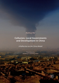 صورة الغلاف: Collusion, Local Governments and Development in China 9789811050589