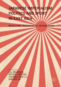 Omslagafbeelding: Japanese Imperialism: Politics and Sport in East Asia 9789811051036