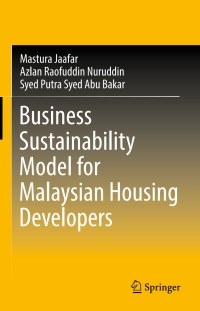 صورة الغلاف: Business Sustainability Model for Malaysian Housing Developers 9789811052651