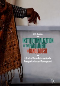 Imagen de portada: Institutionalization of the Parliament in Bangladesh 9789811053160