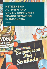 Cover image: Netizenship, Activism and Online Community Transformation in Indonesia 9789811053962