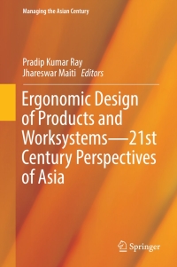 Imagen de portada: Ergonomic Design of Products and Worksystems - 21st Century Perspectives of Asia 9789811054563