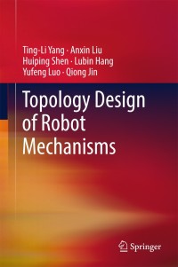 Cover image: Topology Design of Robot Mechanisms 9789811055317