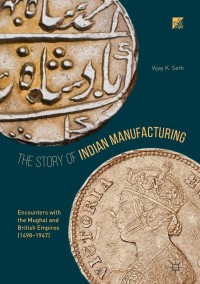 Imagen de portada: The Story of Indian Manufacturing 9789811055737