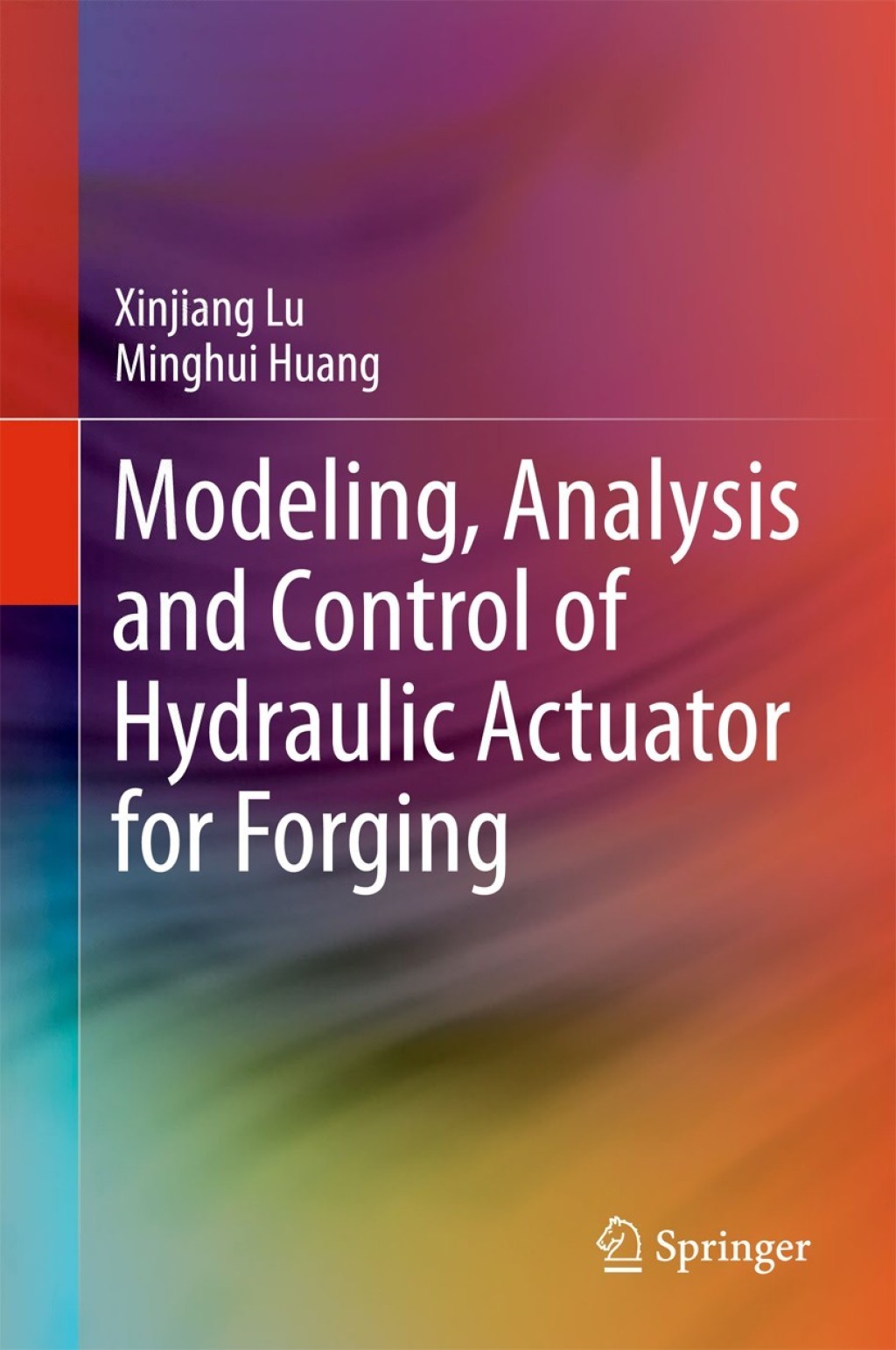 Modeling, Analysis and Control of Hydraulic Actuator for Forging