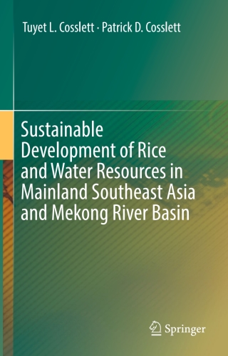 Cover image: Sustainable Development of Rice and Water Resources in Mainland Southeast Asia and Mekong River Basin 9789811056123