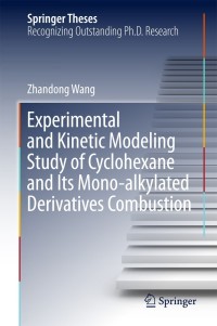 Omslagafbeelding: Experimental and Kinetic Modeling Study of Cyclohexane and Its Mono-alkylated Derivatives Combustion 9789811056925