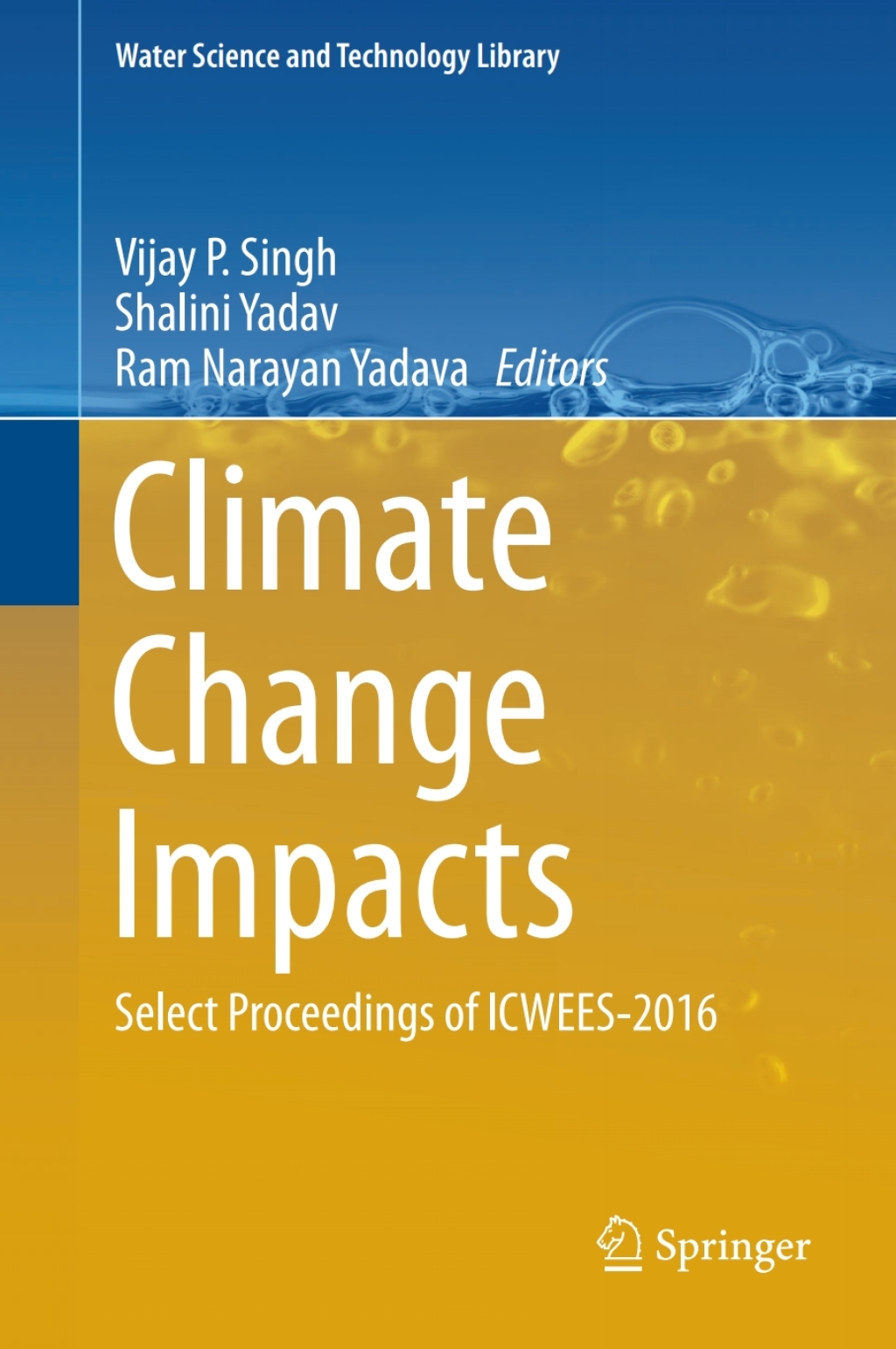 Climate Change Impacts Select Proceedings of ICWEES-2016