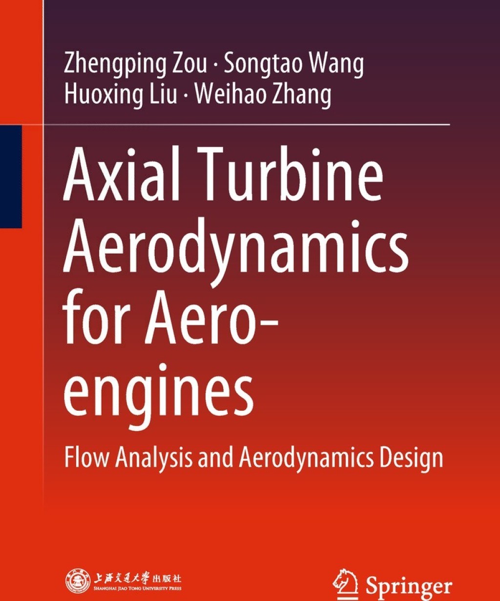 Axial Turbine Aerodynamics for Aero-engines Flow Analysis and Aerodynamics Design