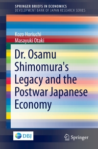 Cover image: Dr. Osamu Shimomura's Legacy and the Postwar Japanese Economy 9789811057618