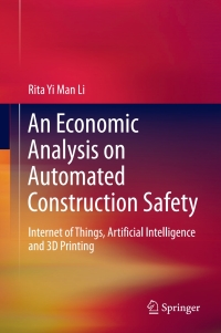 Cover image: An Economic Analysis on Automated Construction Safety 9789811057700