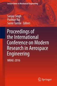 表紙画像: Proceedings of the International Conference on Modern Research in Aerospace Engineering 9789811058486