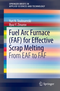 表紙画像: Fuel Arc Furnace (FAF) for Effective Scrap Melting 9789811058844