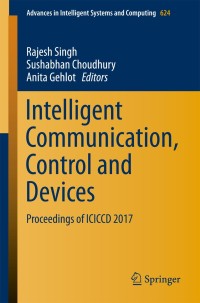 表紙画像: Intelligent Communication, Control and Devices 9789811059025