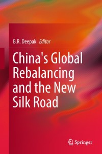 Omslagafbeelding: China's Global Rebalancing and the New Silk Road 9789811059711