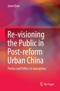 Imagen de portada: Re-visioning the Public in Post-reform Urban China 9789811059896