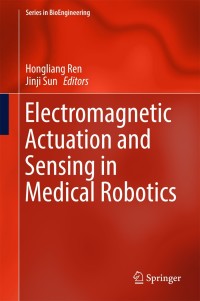 Omslagafbeelding: Electromagnetic Actuation and Sensing in Medical Robotics 9789811060342